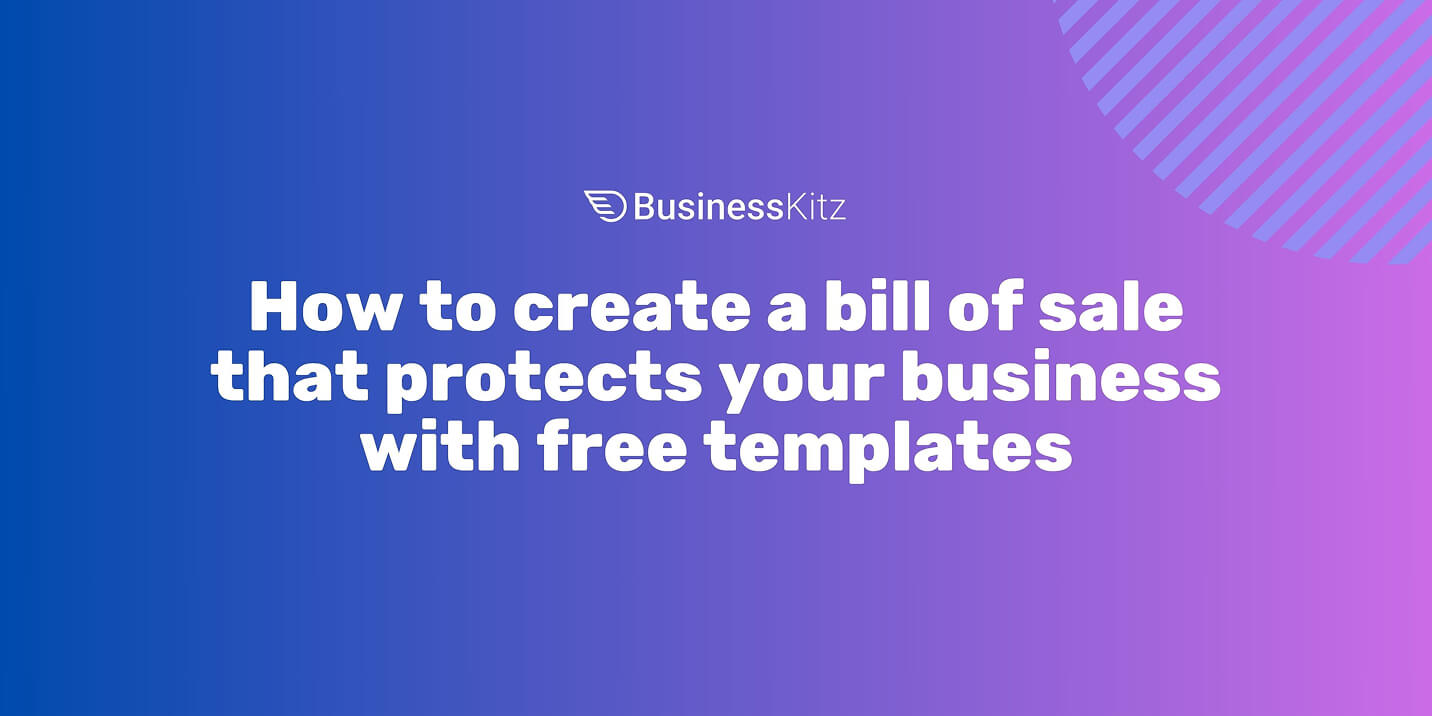 How to create a bill of sale that protects your business with free templates artwork