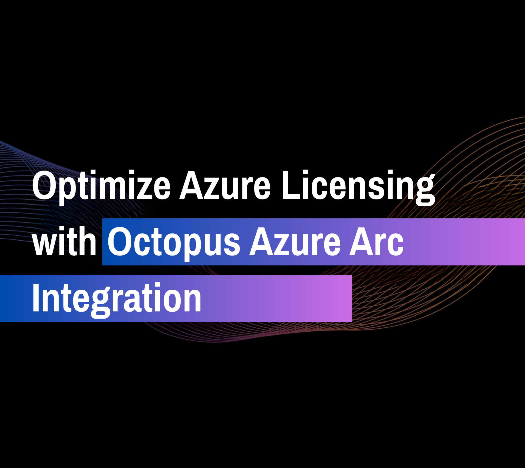 Image illustration for Octopus Cloud Azure Arc Integration and Azure Licensing