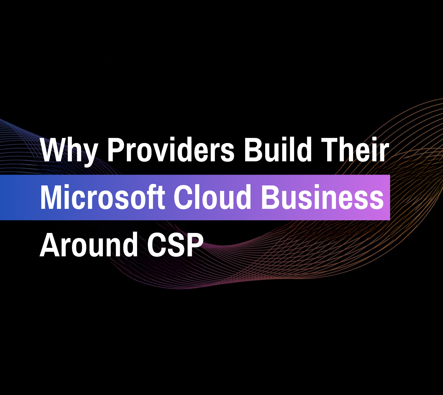 Gaphic illustration for Microsoft CSP