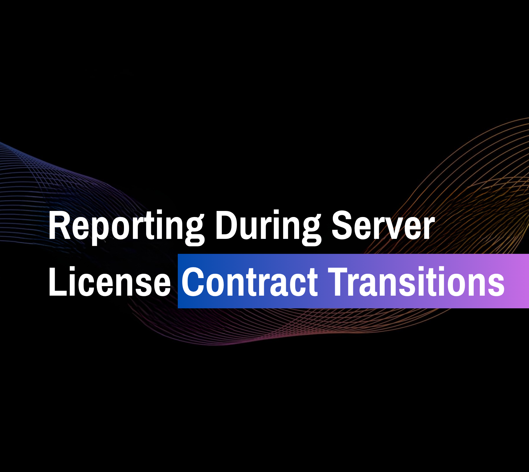 Graphic illustration of server license contract transitions