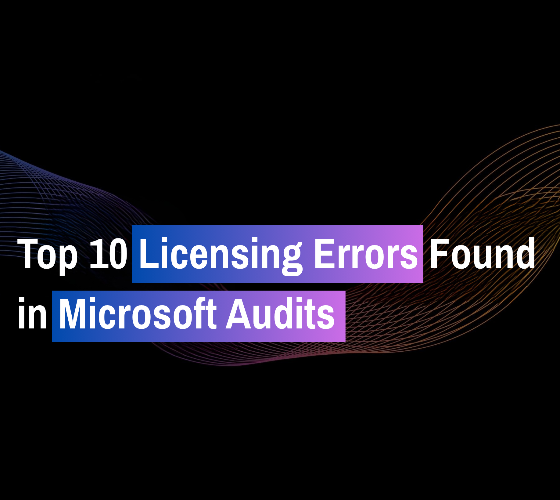 Gaphic illusration on the top 10 microsoft licensing errors