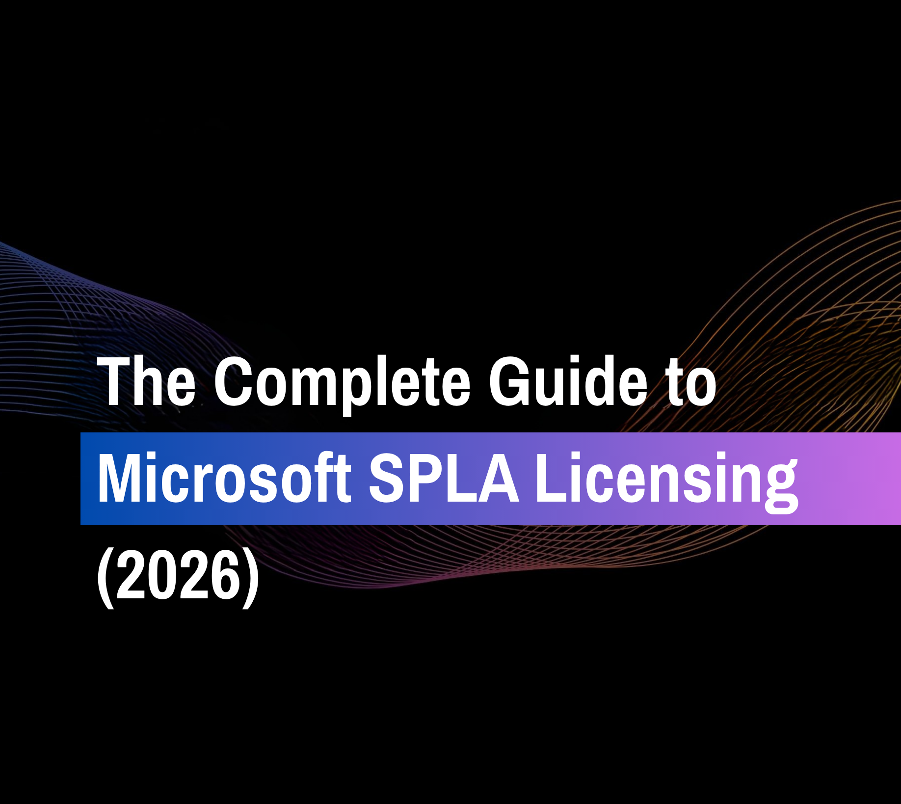 An Illusration of Microsoft SPLA licensing in 2026