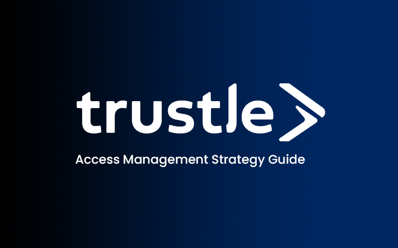 Trustle logo with ‘Access Management Strategy Guide’ on dark blue gradient background