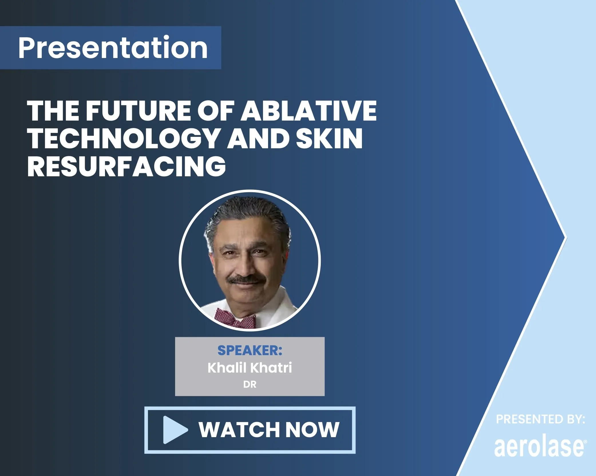Dr. Khalil Khatri The Future of Ablative Technology and Skin Resurfacing Aerolase Webinar||||