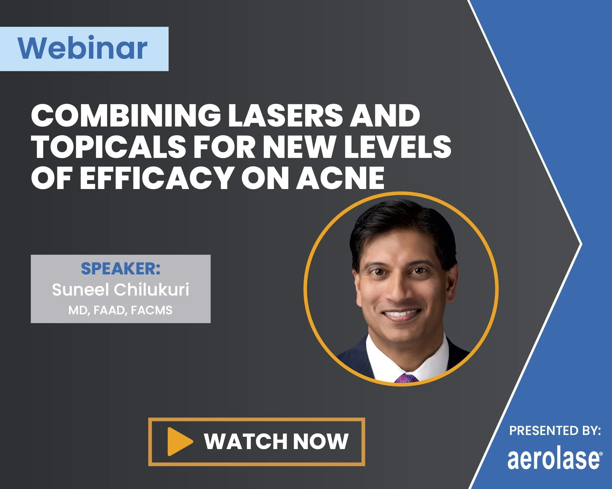 Suneel Chilukuri Combining Lasers and Topicals for Acne Aerolase Webinar||