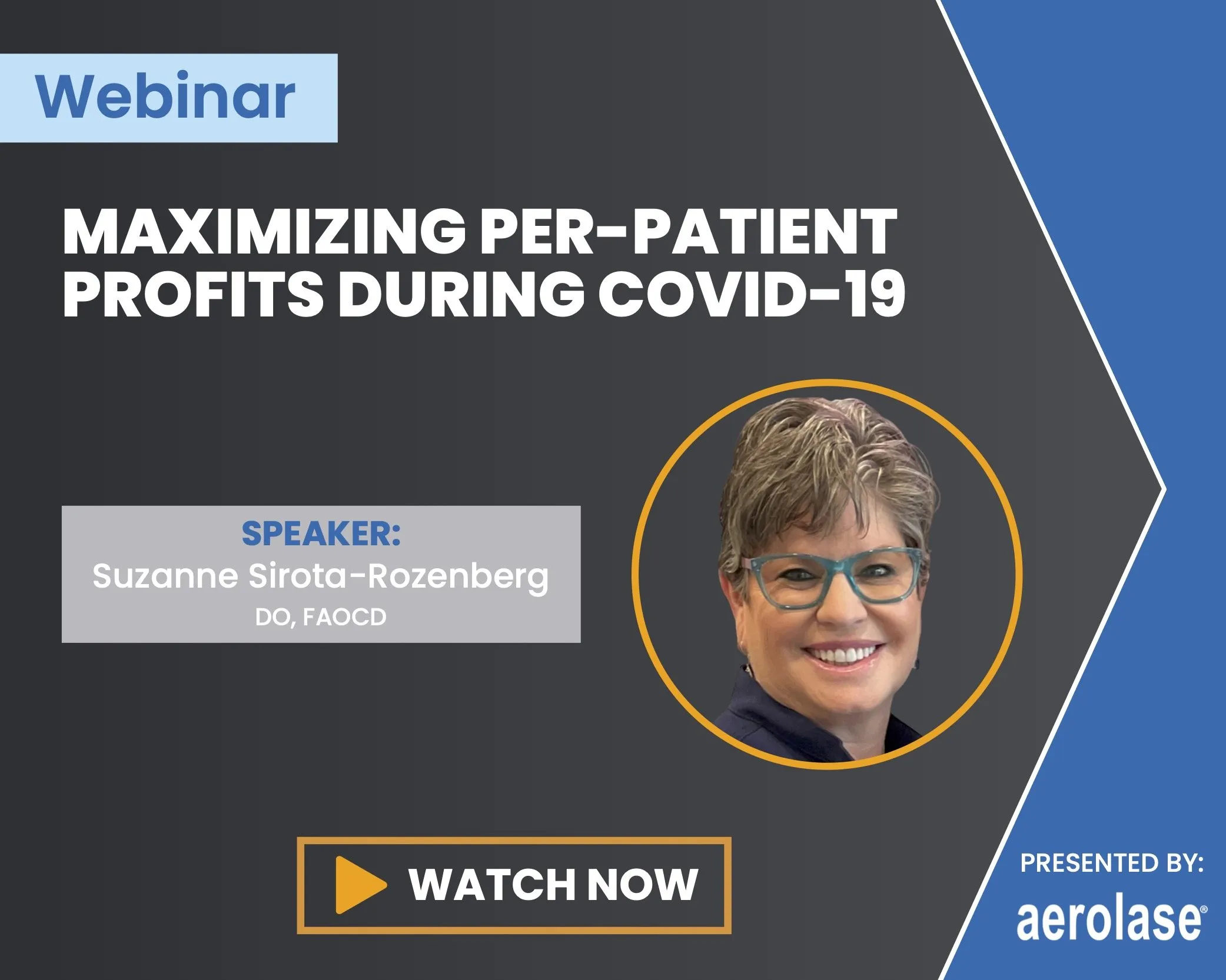Suzanne Sirota-Rozenberg Maximizing Per-Patient Profits during COVID-19 Pandemic Aerolase Webinar||