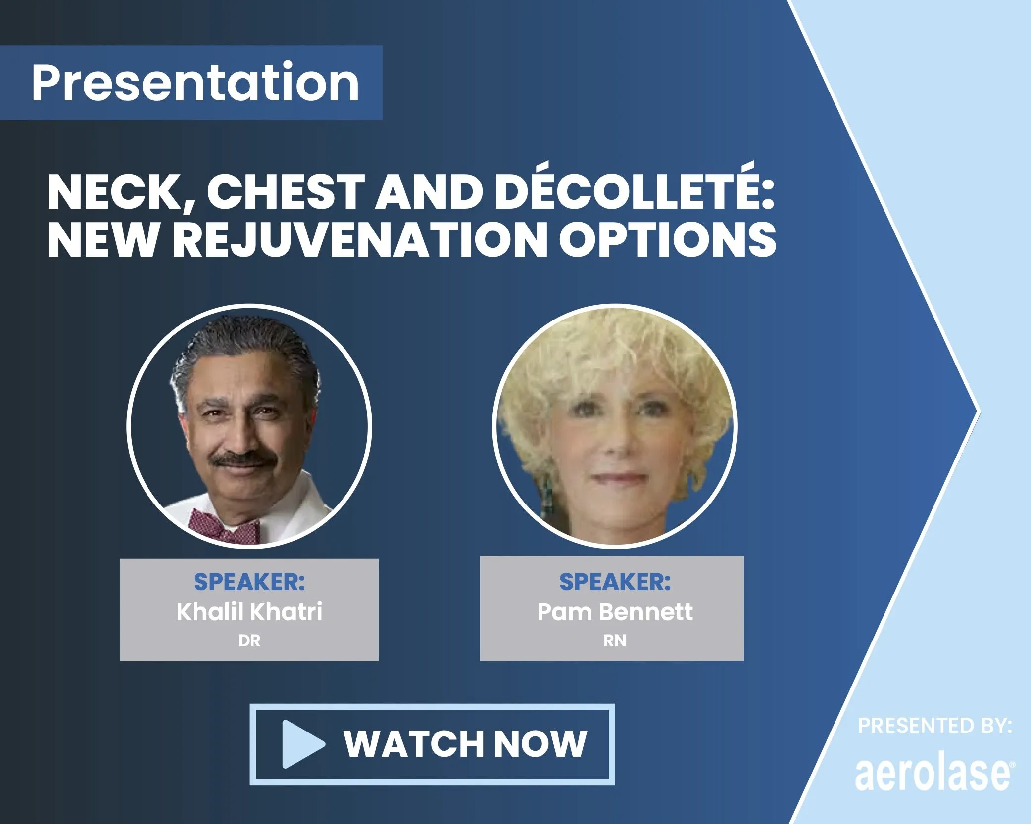 Dr. Khalil Khatri Pam Bennett Neck, Chest, Décolleté Rejuvenation Options Aerolase Webinar|