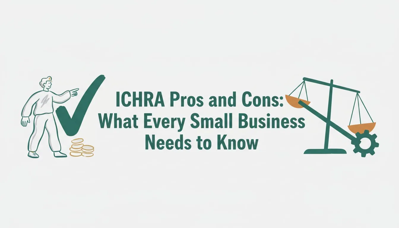 ICHRA Pros & Cons: Small-Business Guide to HRAs