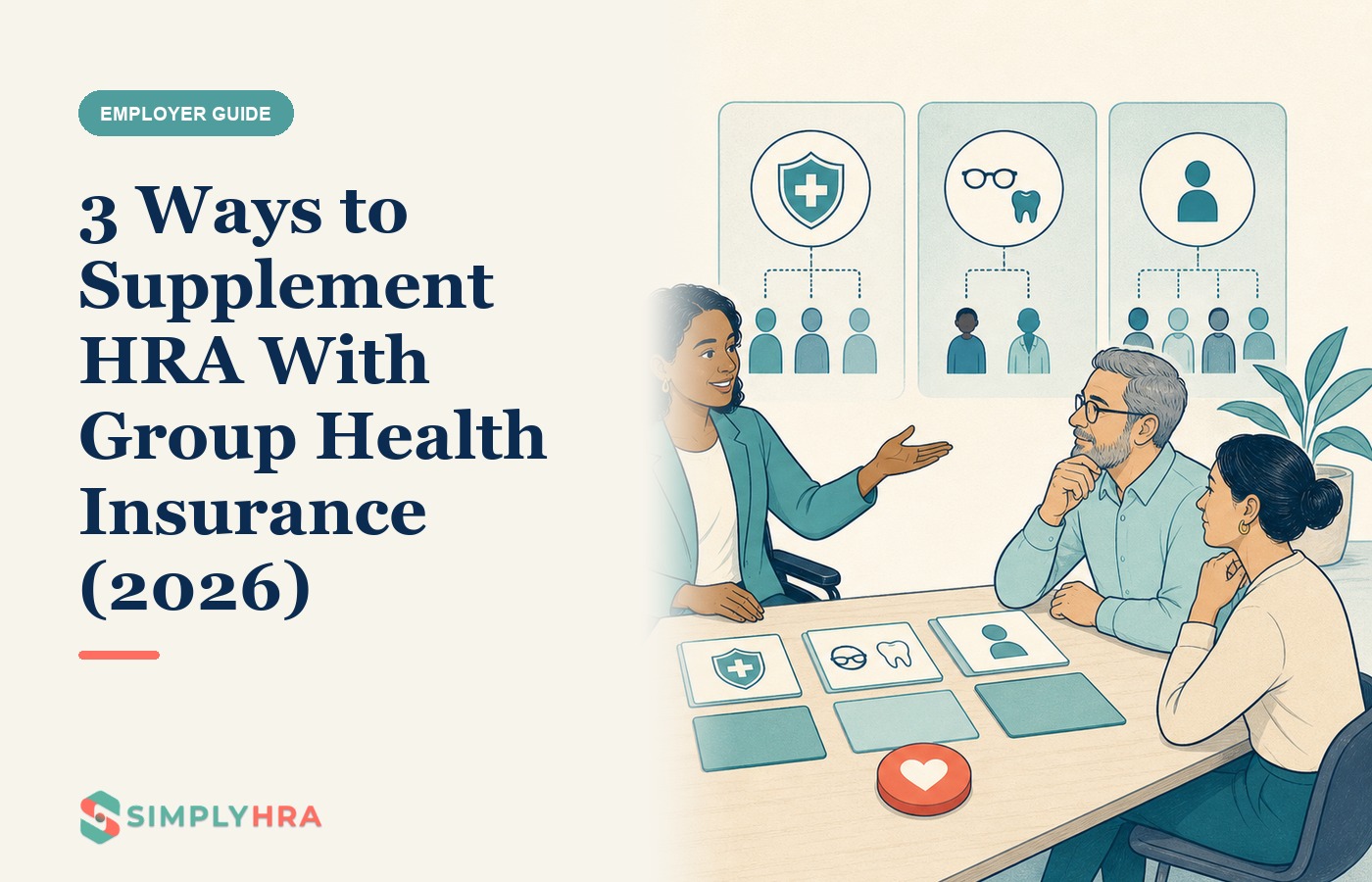 SimplyHRA illustration: 3 Ways to Supplement HRA With Group Health Insurance (2026)