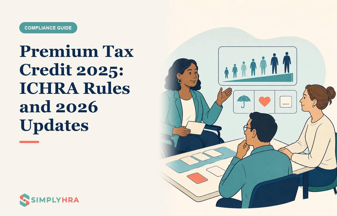 SimplyHRA illustration: Premium Tax Credit 2025: ICHRA Rules and 2026 Updates