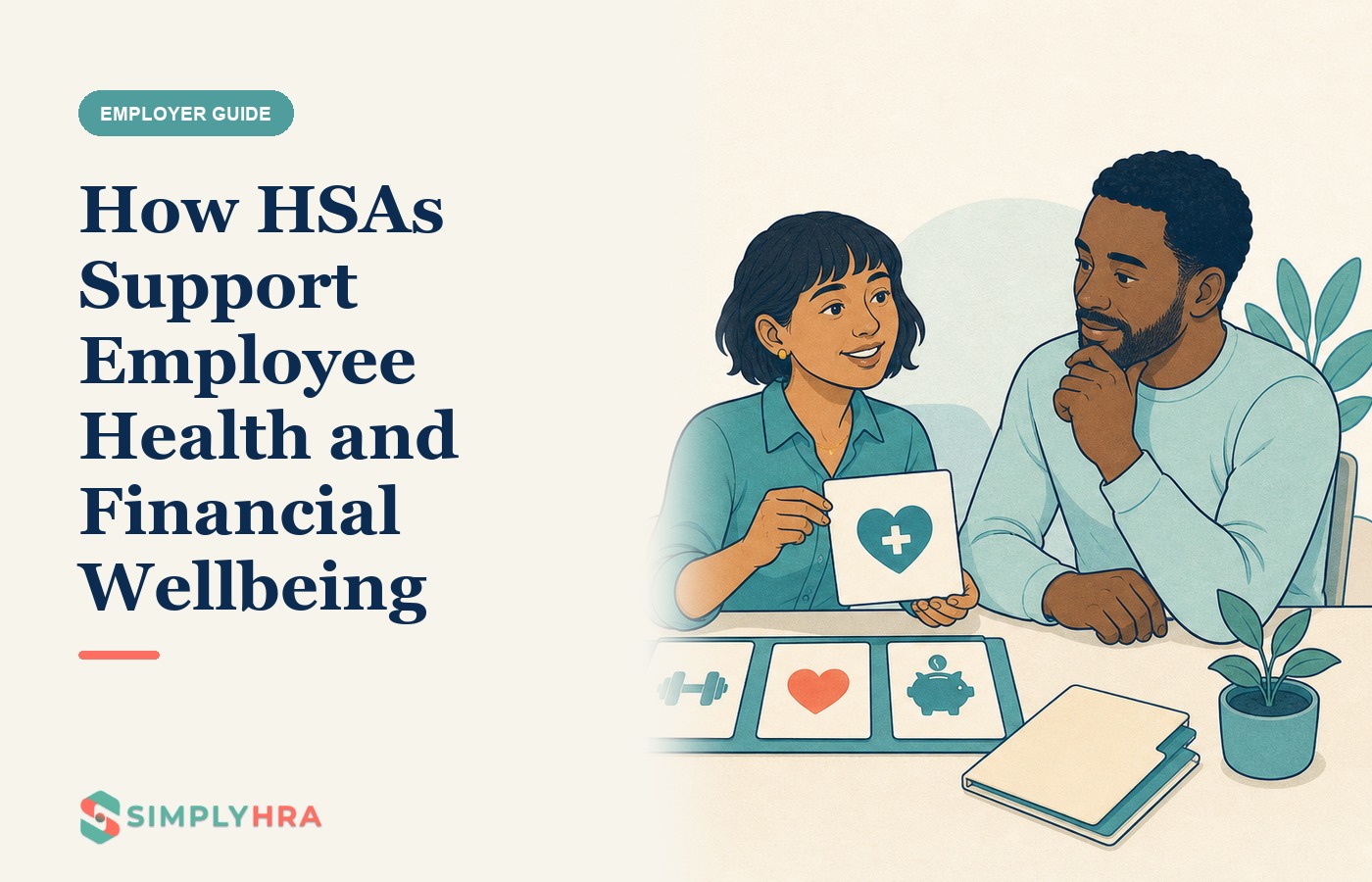 SimplyHRA illustration: How HSAs Support Employee Health and Financial Wellbeing