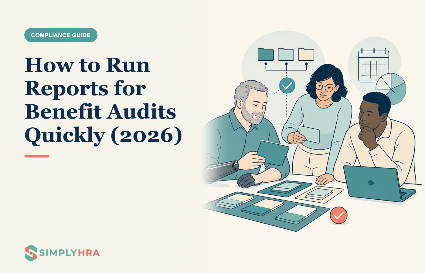 SimplyHRA illustration: How to Run Reports for Benefit Audits Quickly (2026)