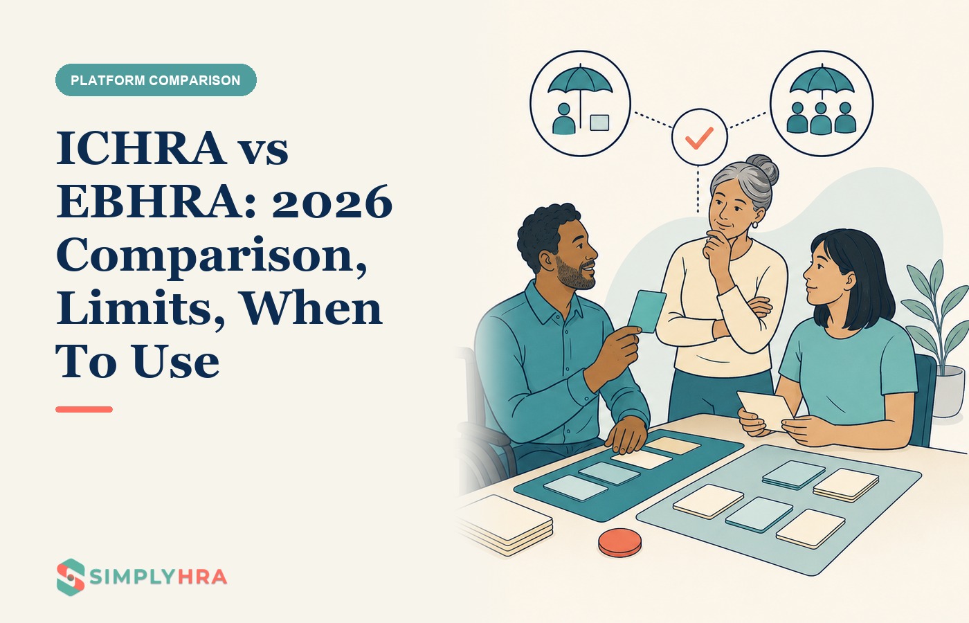 SimplyHRA illustration: ICHRA vs EBHRA: 2026 Comparison, Limits, When To Use