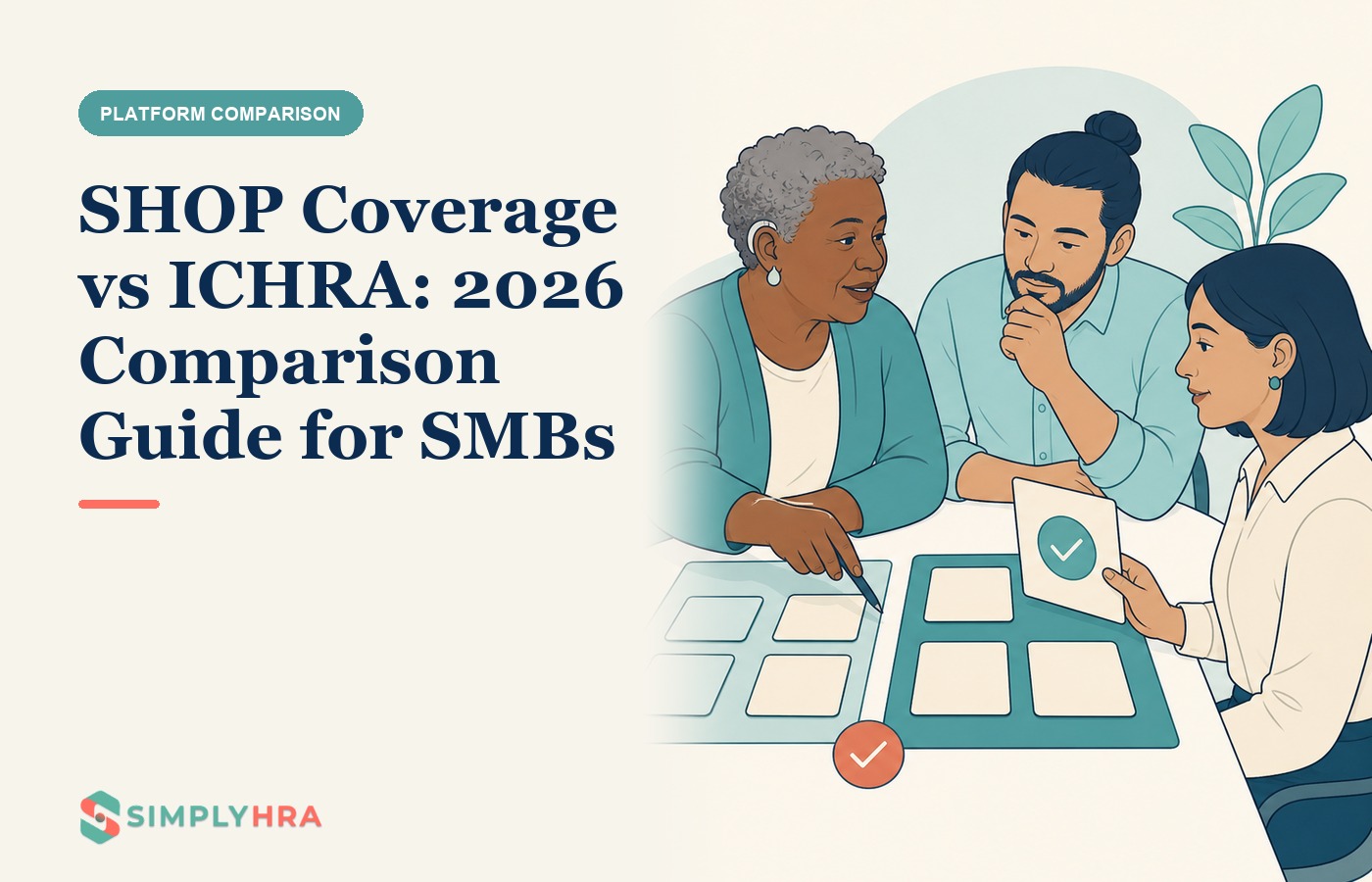 SimplyHRA illustration: SHOP Coverage vs ICHRA: 2026 Comparison Guide for SMBs