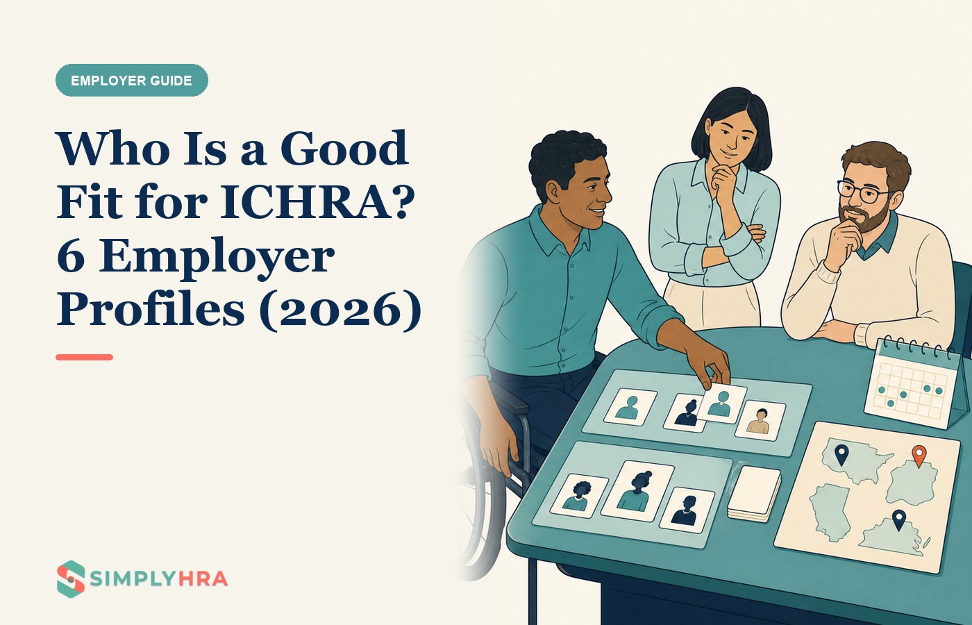 SimplyHRA illustration: Who Is a Good Fit for ICHRA? 6 Employer Profiles (2026)