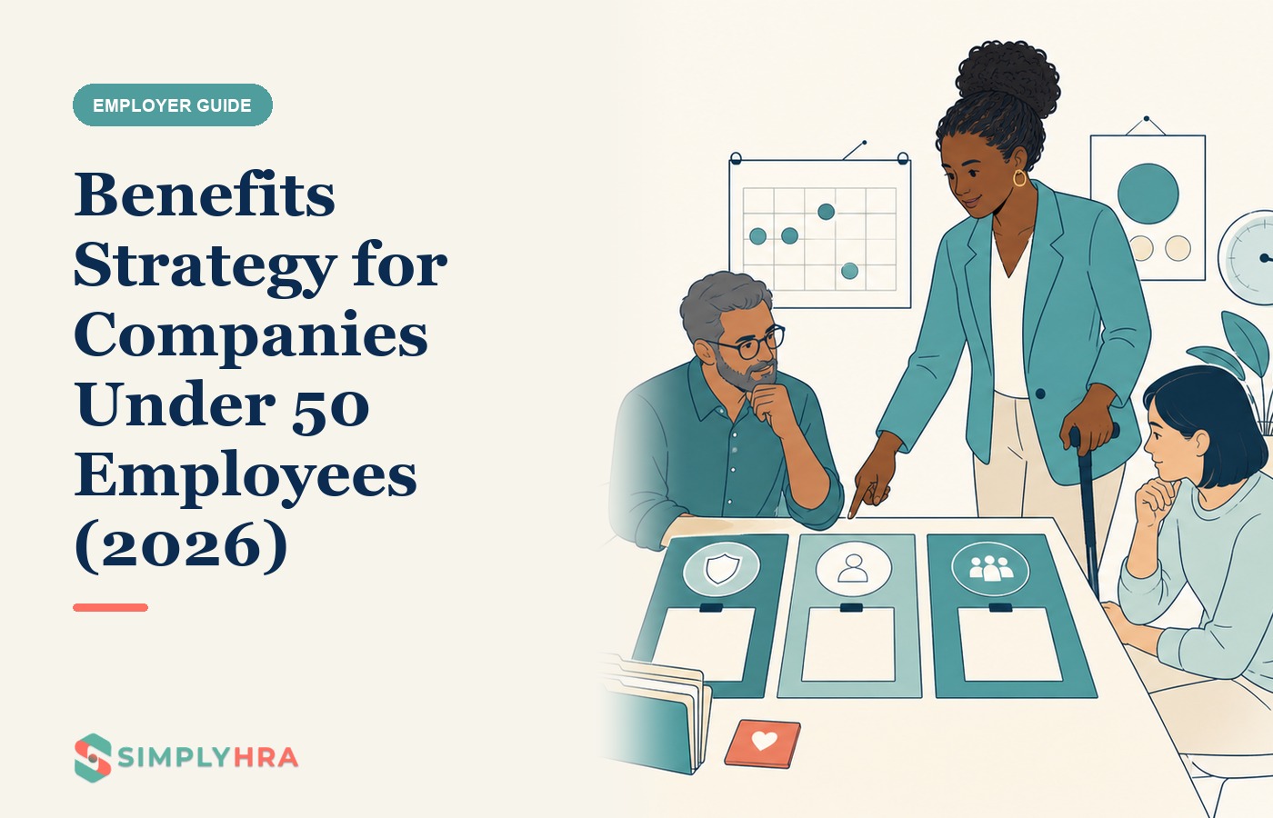 SimplyHRA illustration: Benefits Strategy for Companies Under 50 Employees (2026)