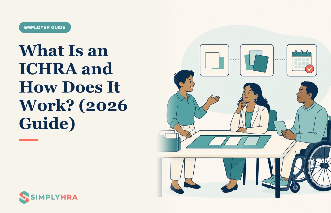SimplyHRA illustration: What Is an ICHRA and How Does It Work? (2026 Guide)