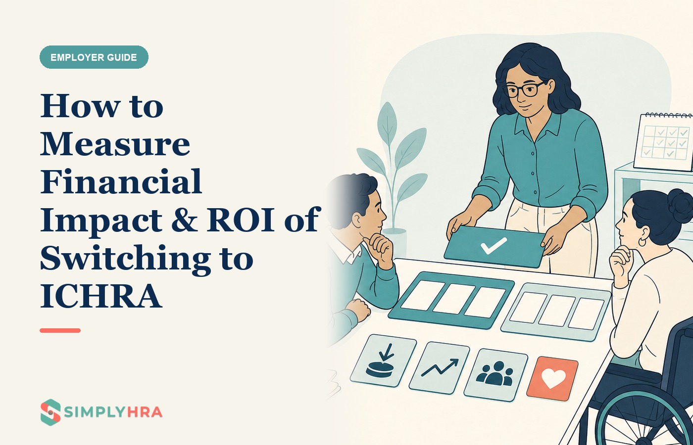 SimplyHRA illustration: How to Measure Financial Impact & ROI of Switching to ICHRA