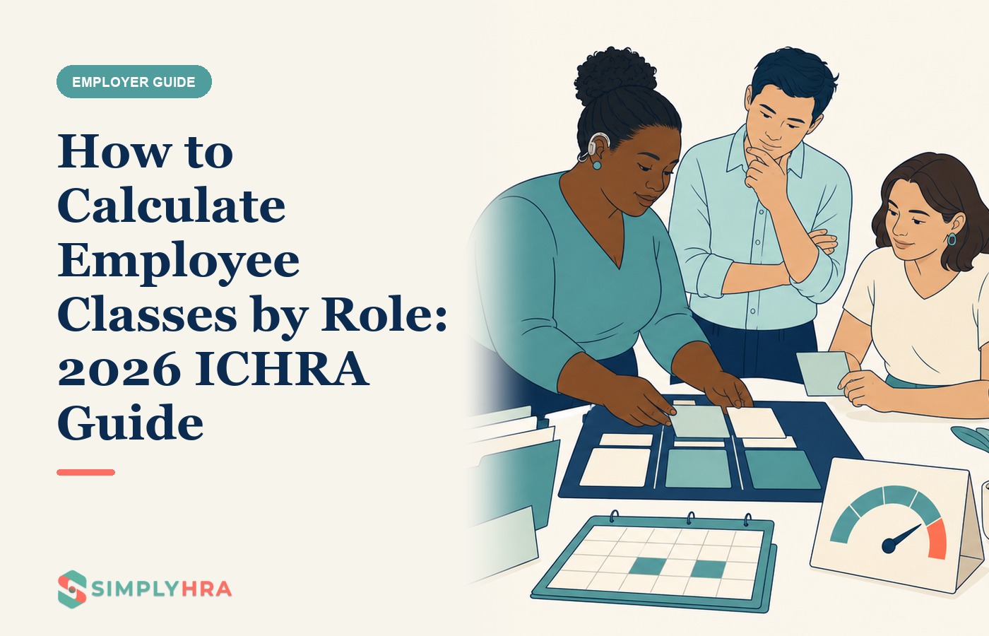 SimplyHRA illustration: How to Calculate Employee Classes by Role: 2026 ICHRA Guide
