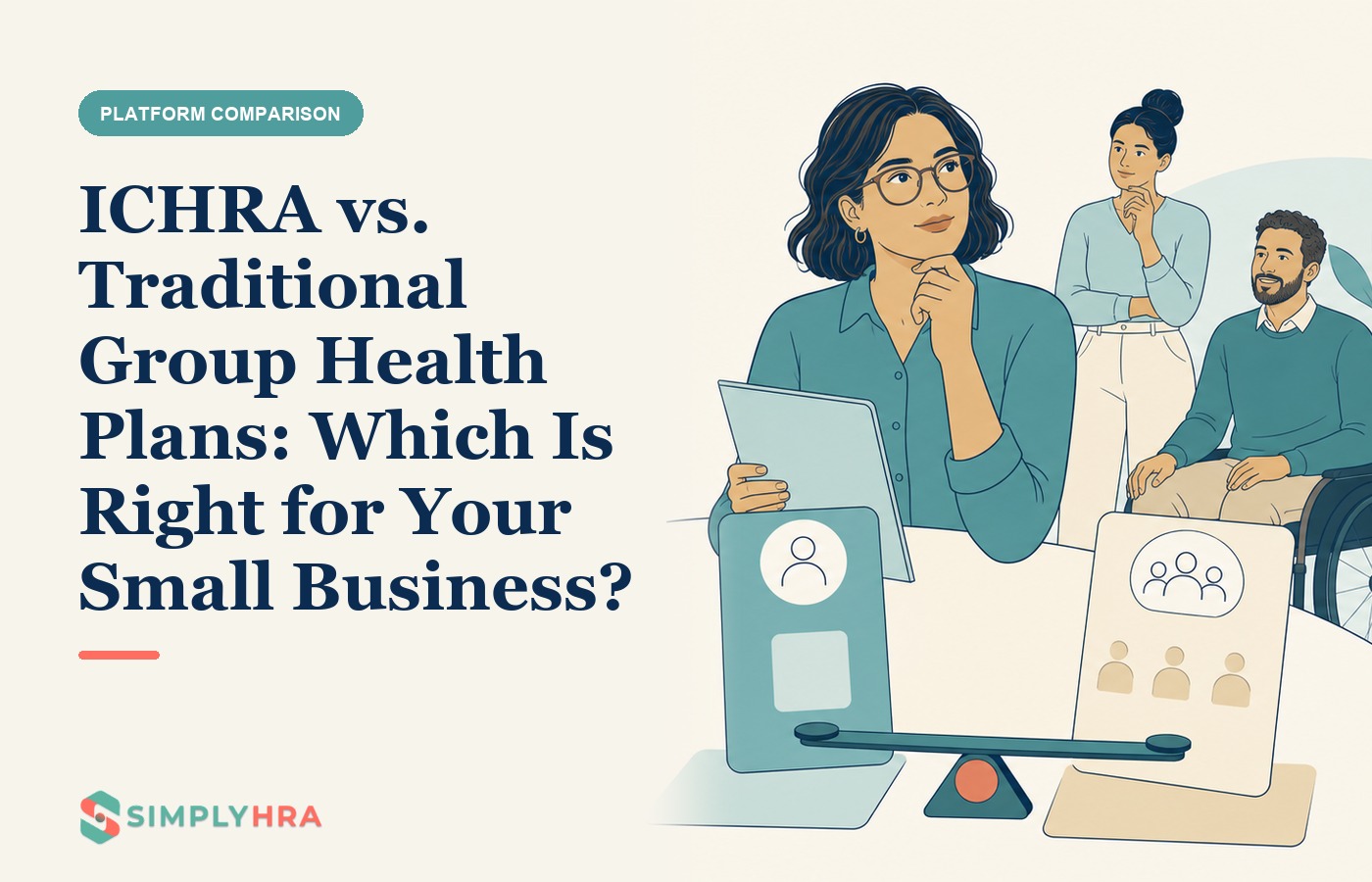 SimplyHRA illustration: ICHRA vs. Traditional Group Health Plans: Which Is Right for Your Small Business?