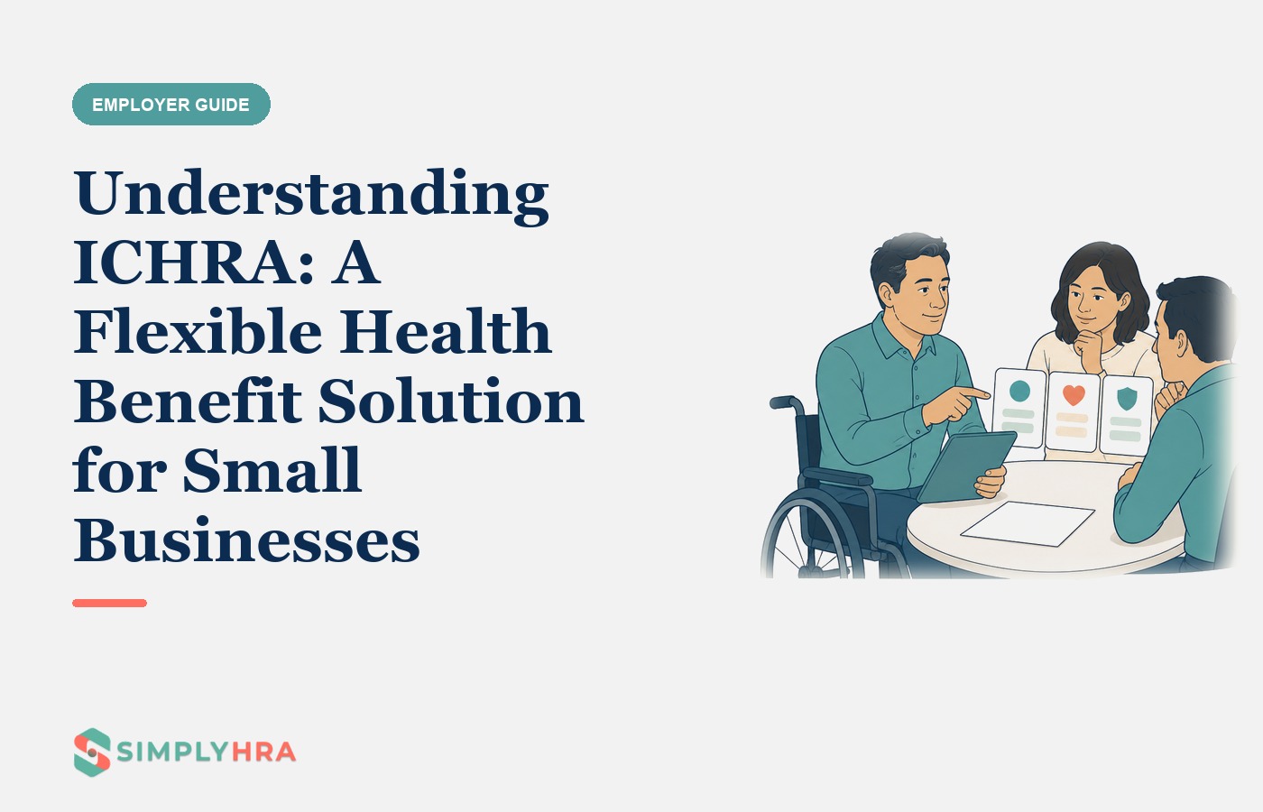 SimplyHRA illustration: Understanding ICHRA: A Flexible Health Benefit Solution for Small Businesses