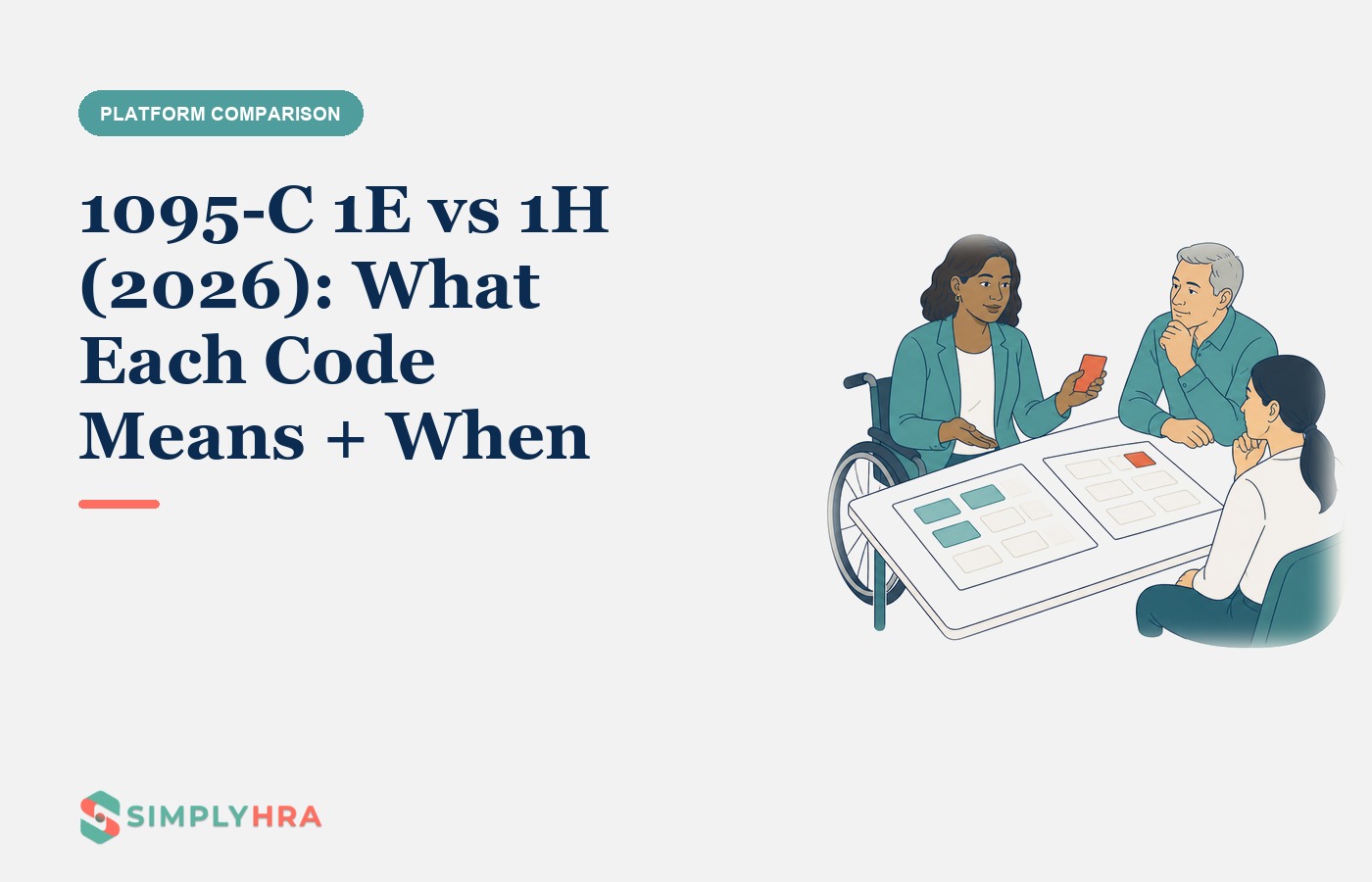 SimplyHRA illustration: 1095-C 1E vs 1H (2026): What Each Code Means + When