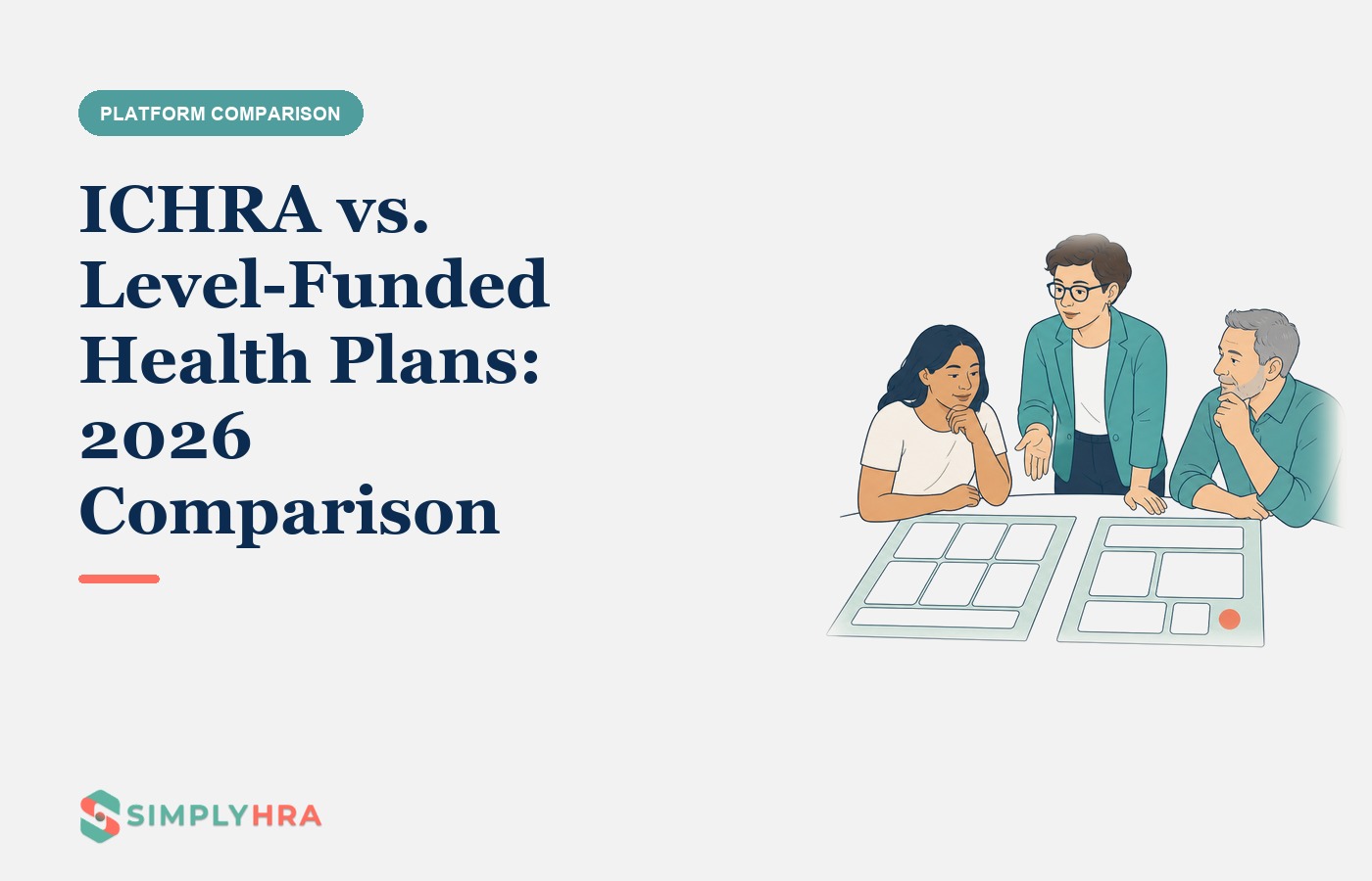 SimplyHRA illustration: ICHRA vs. Level-Funded Health Plans: 2026 Comparison