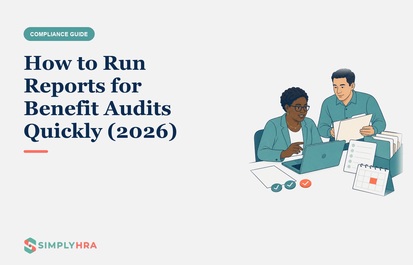 SimplyHRA illustration: How to Run Reports for Benefit Audits Quickly (2026)