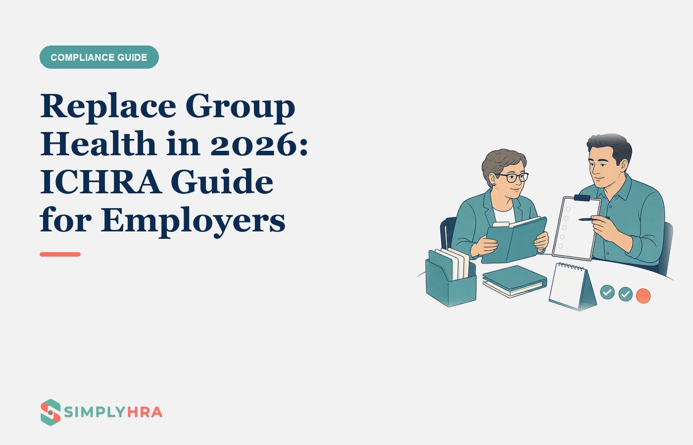 SimplyHRA illustration: Replace Group Health in 2026: ICHRA Guide for Employers