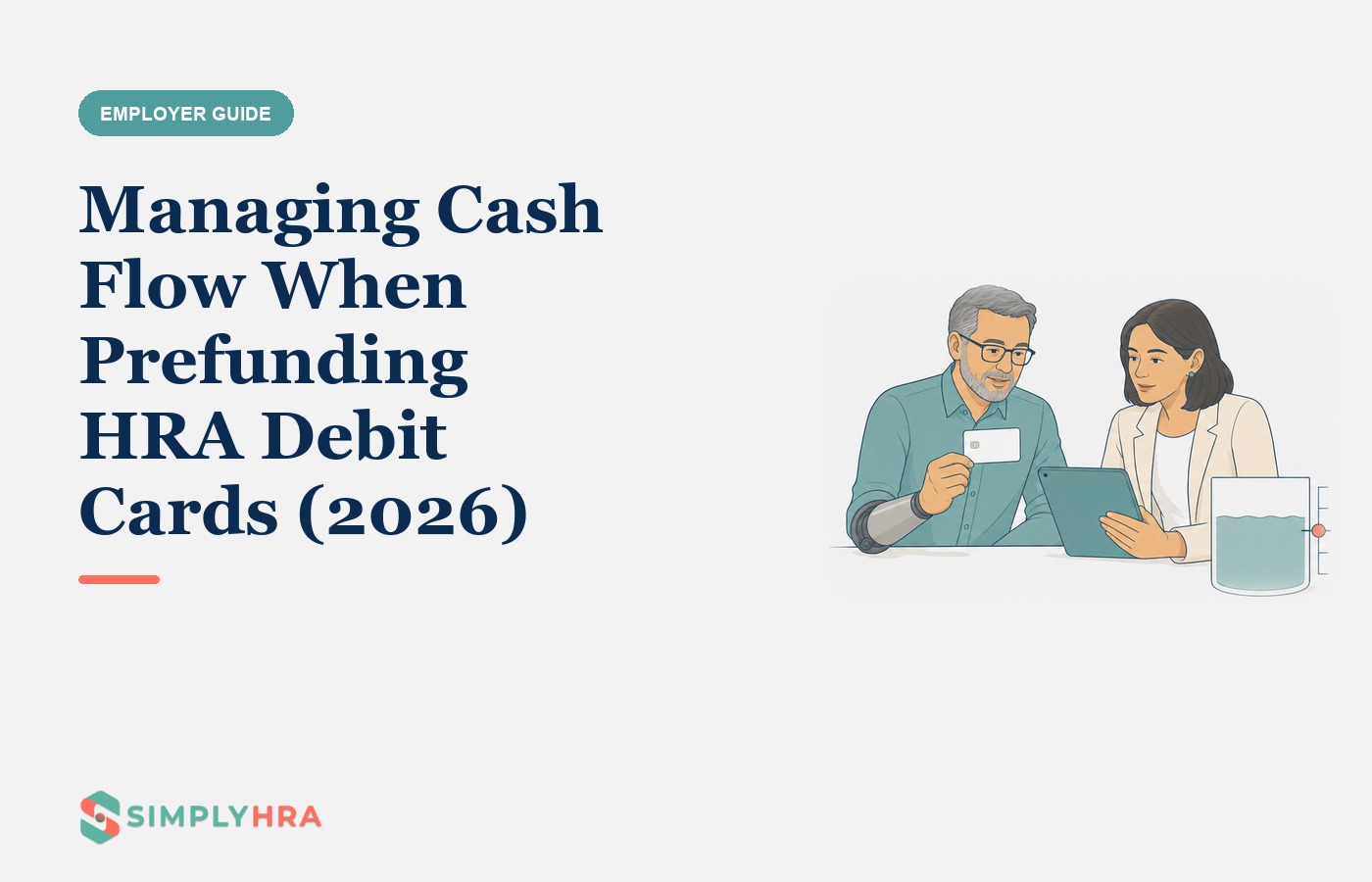 SimplyHRA illustration: Managing Cash Flow When Prefunding HRA Debit Cards (2026)