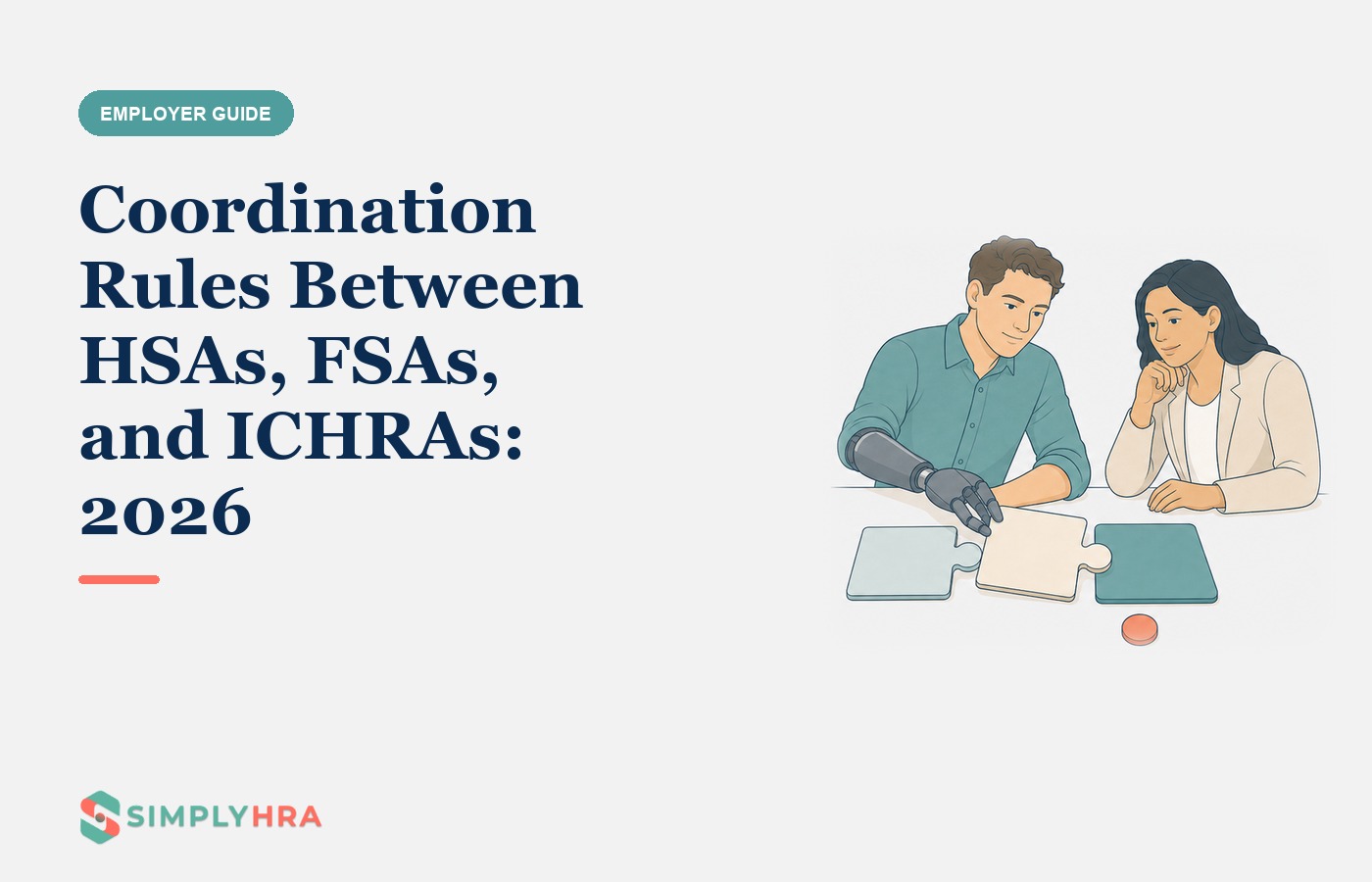 SimplyHRA illustration: Coordination Rules Between HSAs, FSAs, and ICHRAs: 2026
