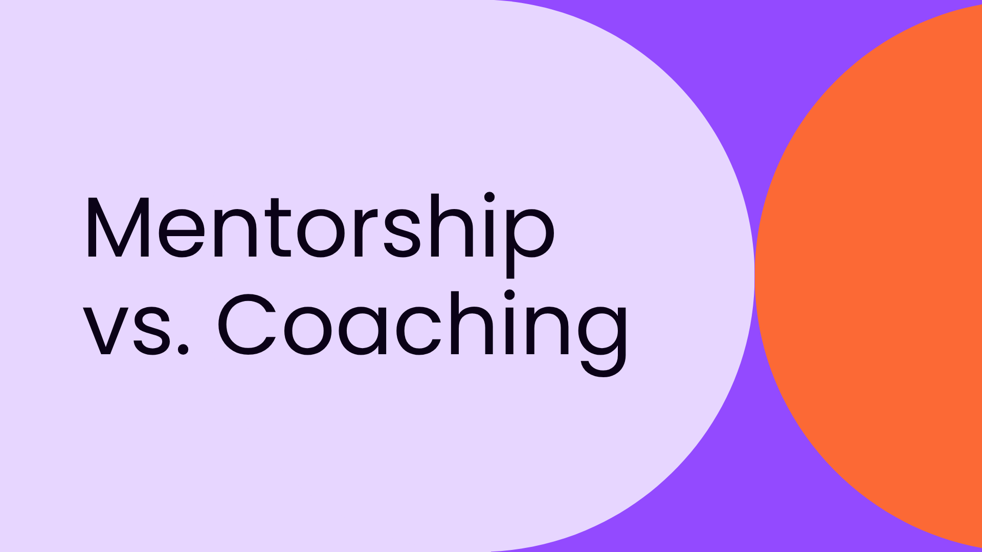 What is the Difference Between Mentoring & Coaching? 