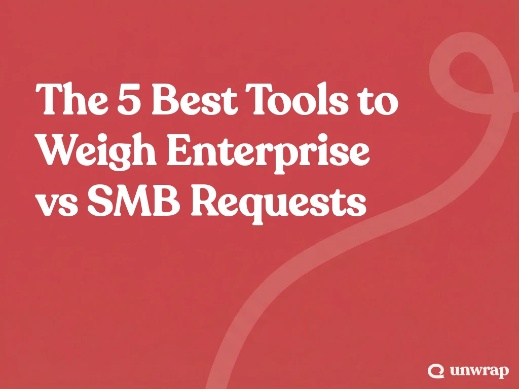 The 5 Best Tools to Weigh Enterprise vs SMB Requests