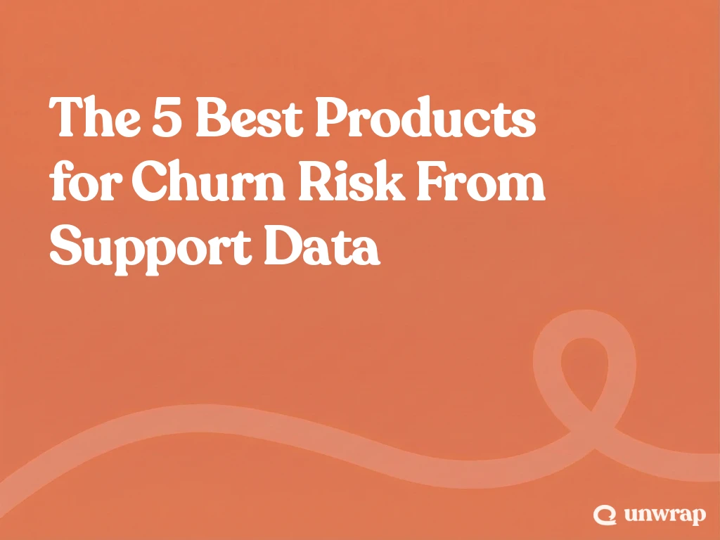 The 5 Best Products for Churn Risk From Support Data