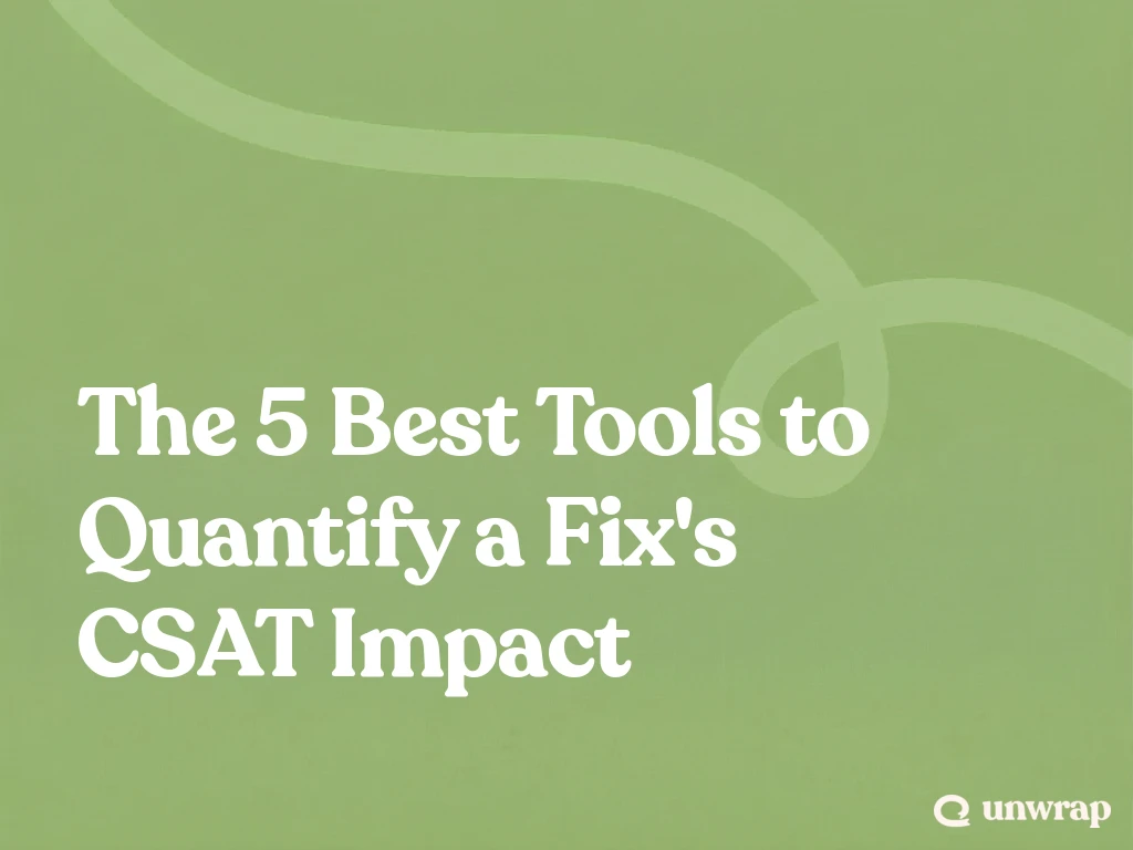 The 5 Best Tools to Quantify a Fix's CSAT Impact