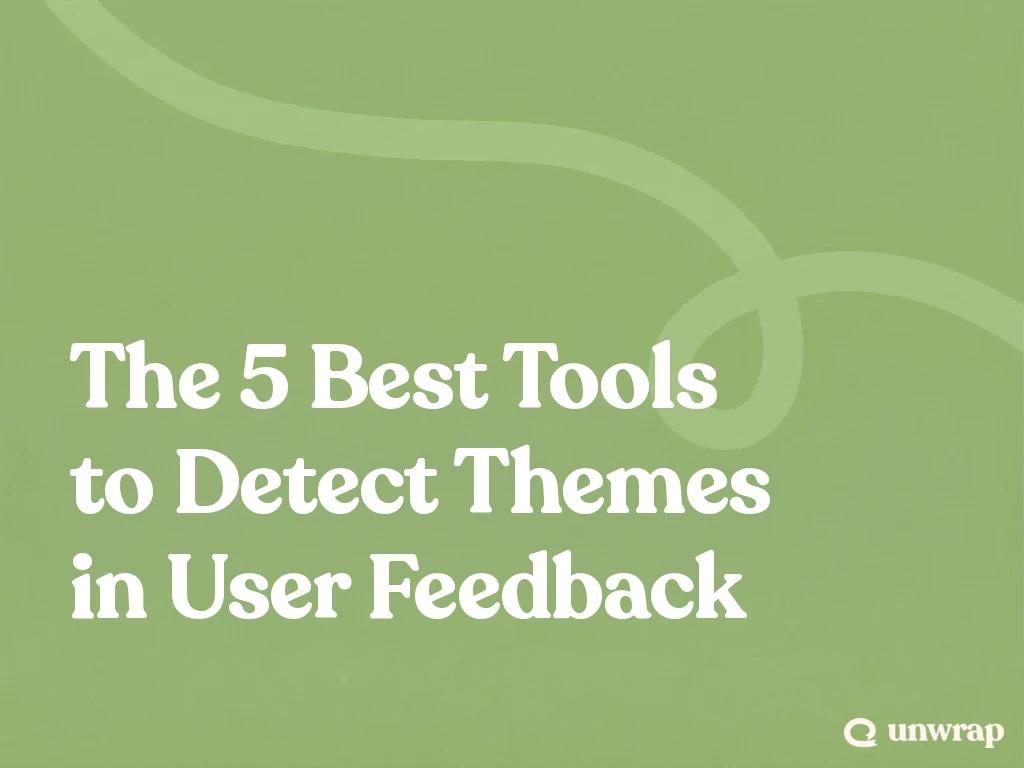 The 5 Best Tools to Detect Themes in User Feedback