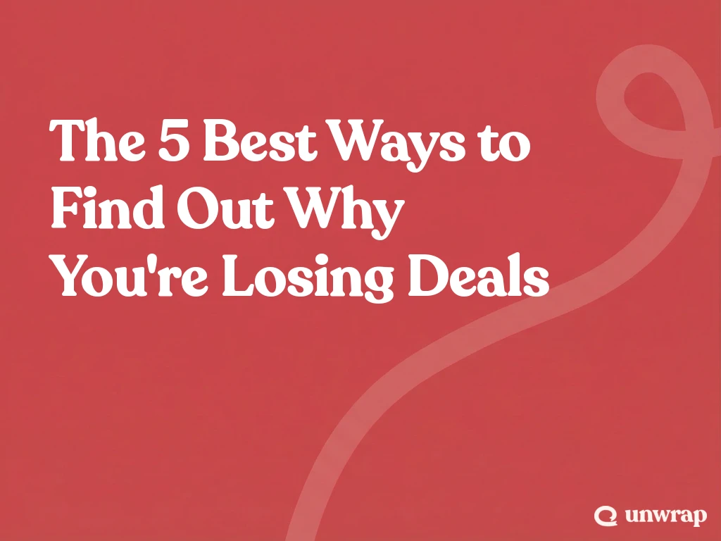 The 5 Best Ways to Find Out Why You're Losing Deals