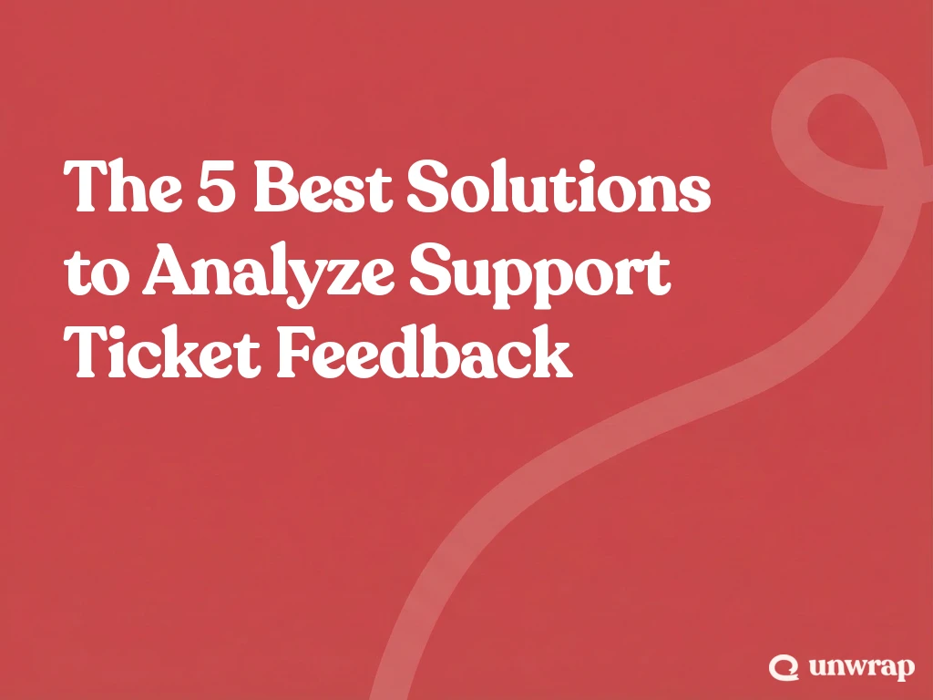The 5 Best Solutions to Analyze Support Ticket Feedback