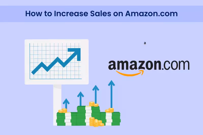 How to Increase Sales on Amazon.com