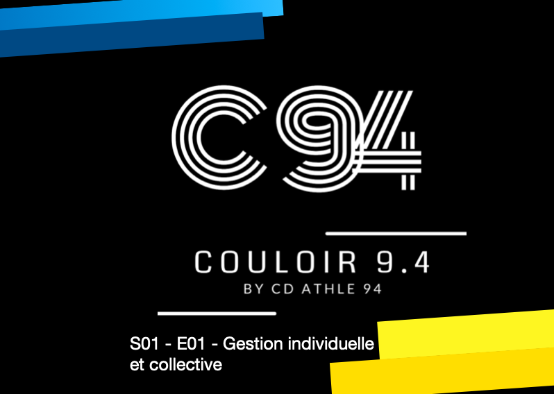 Couloir 9.4 : Gestion individuelle et collective (Episode 1)