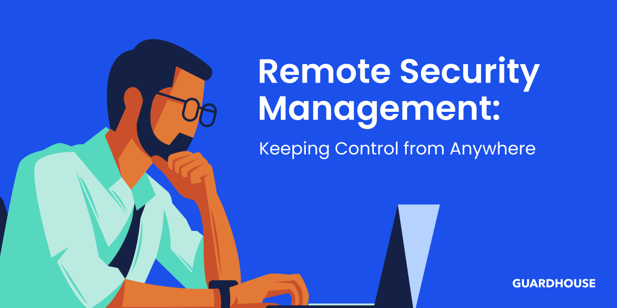 Remote Security Management: Keeping Control from Anywhere 