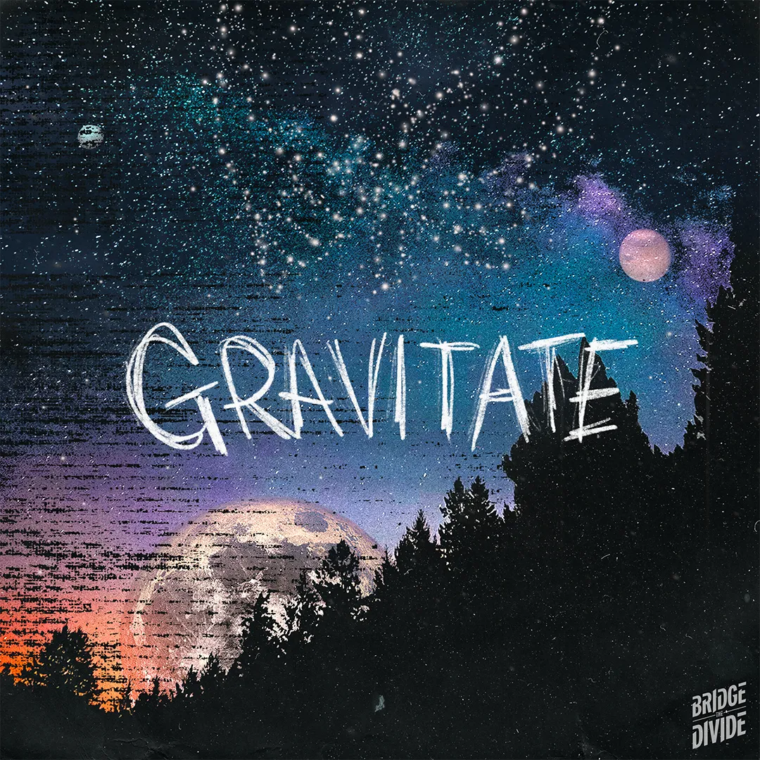 Bridge The Divide Gravitate