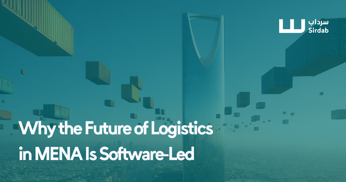 Why the Future of Logistics in MENA Is Software-Led