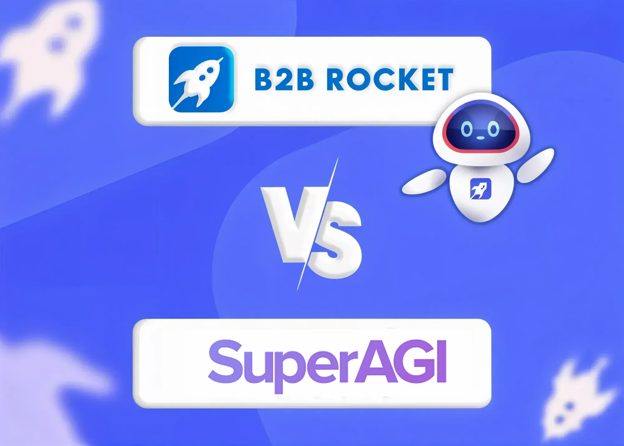Graphic comparing B2B Rocket and SuperAGI with B2B Rocket logo and robot icon on blue background.