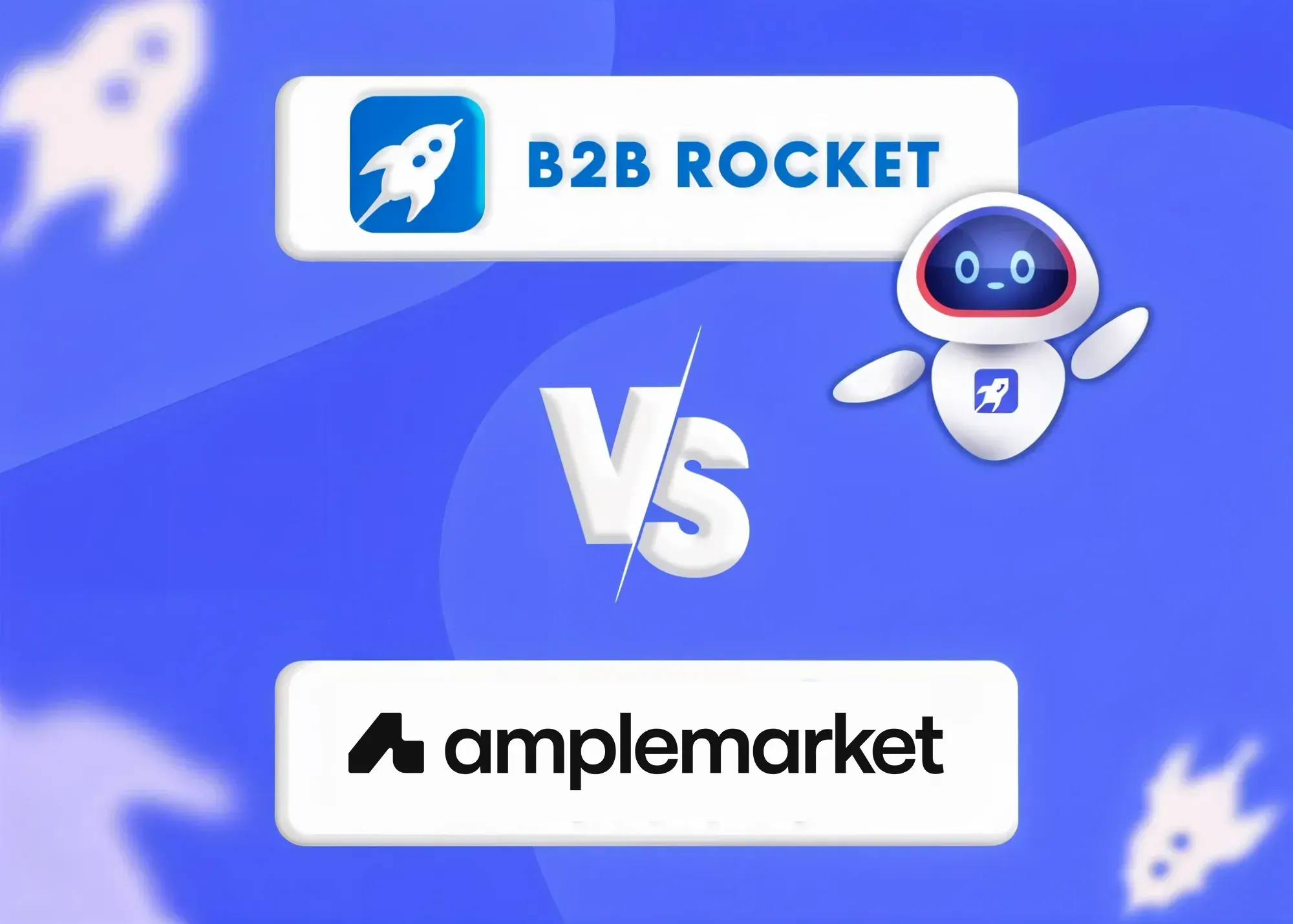 Comparison graphic showing B2B Rocket with a rocket icon and Amplemarket logo separated by 'VS' on a blue background with rocket illustrations.