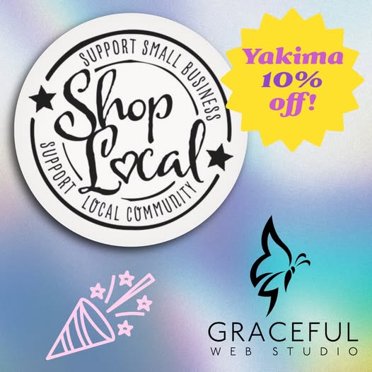 Support Small Business Shop Local Support Local Community Yakima 10% off Graceful Web Studio