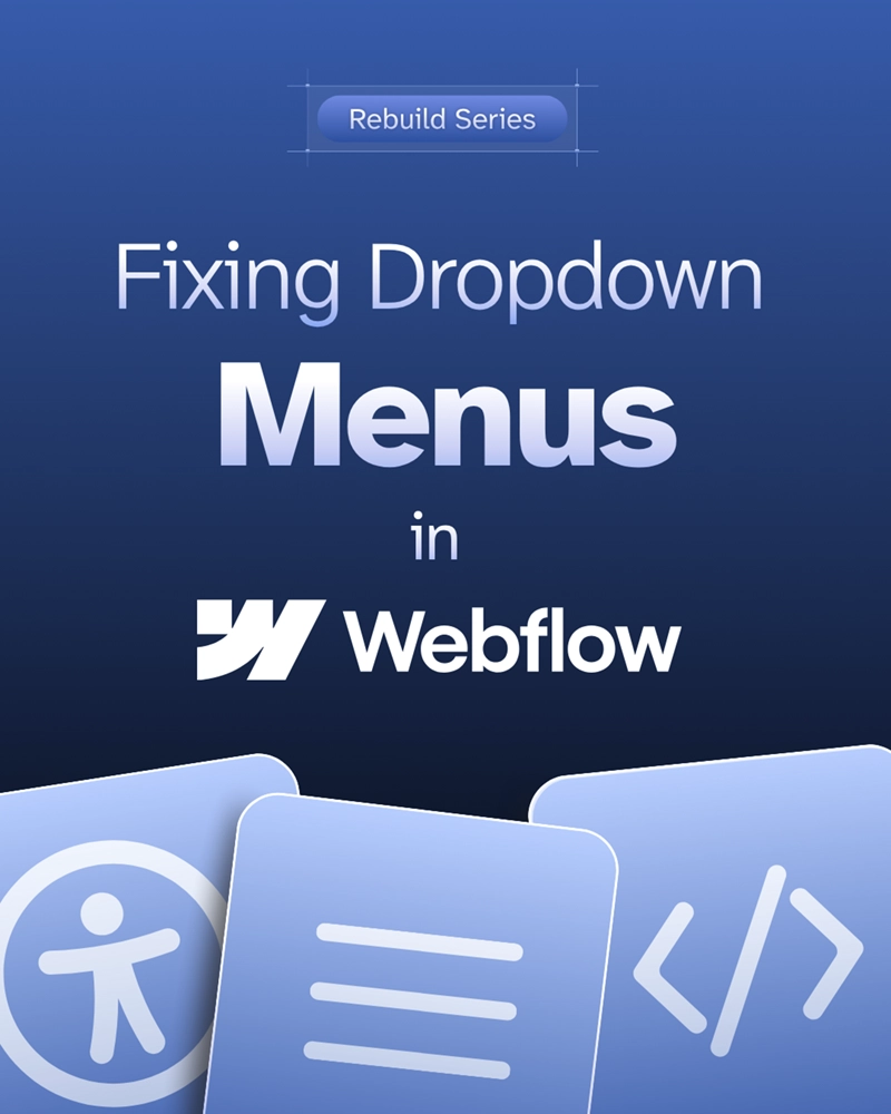 Rebuild series fixing drop down menus in webflow by Graceful Web Studio