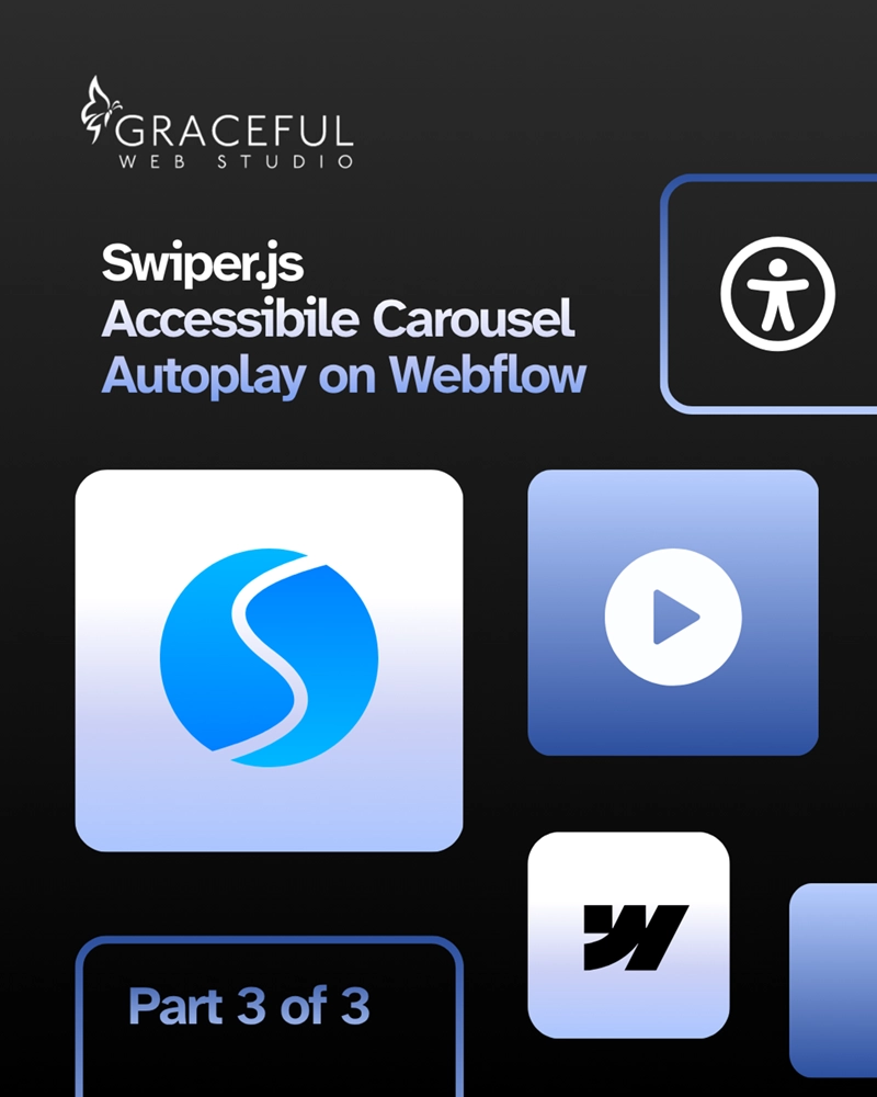 Swiper JS Accessible Carousel Auto Play on Webflow by Graceful Web Studio. Part 3 of 3.