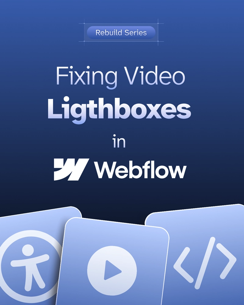 Rebuild Series: Fixing Video Light Boxes in Webflow by Graceful Web Studio