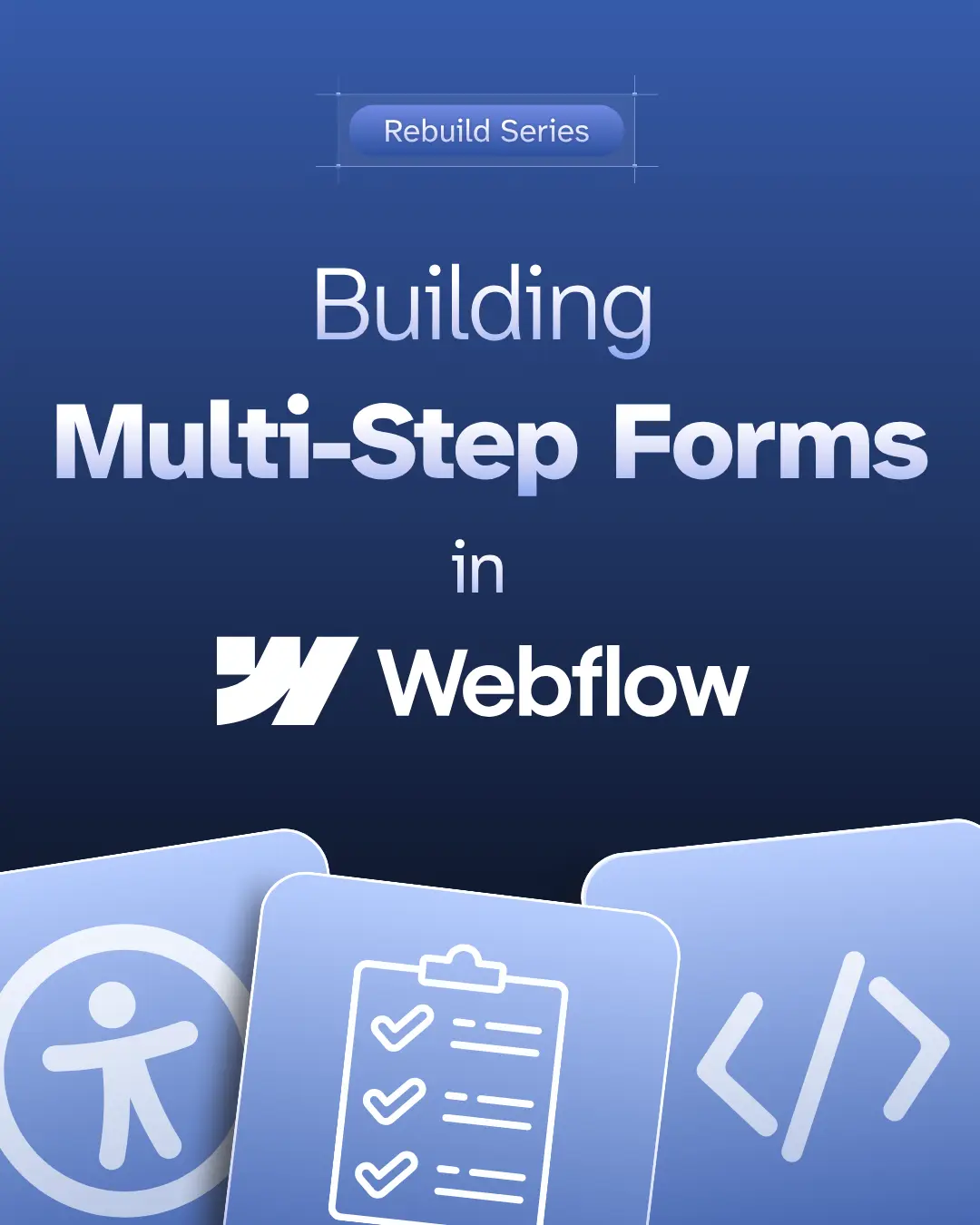 Rebuild series building multi step forms in webflow 
